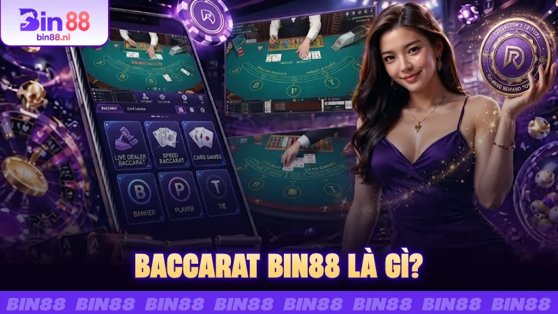 Baccarat BIN88 là gì?