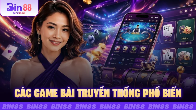 Các game bài truyền thống phổ biến