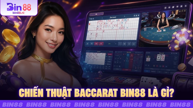Chiến thuật baccarat BIN88 là gì?