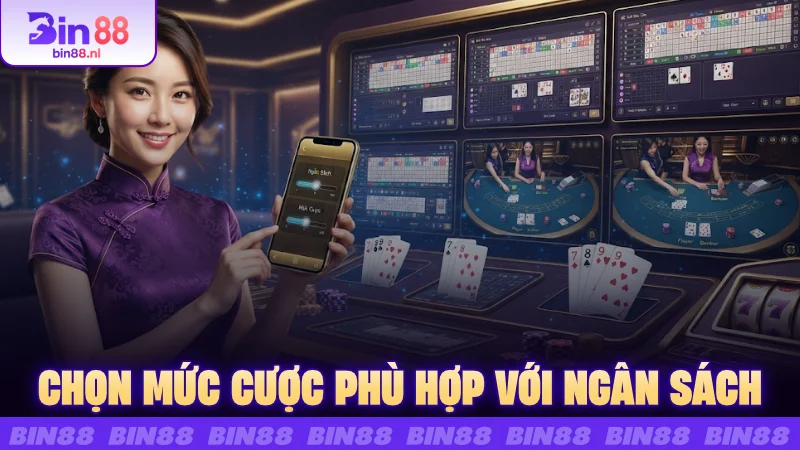 Chọn mức cược phù hợp với ngân sách
