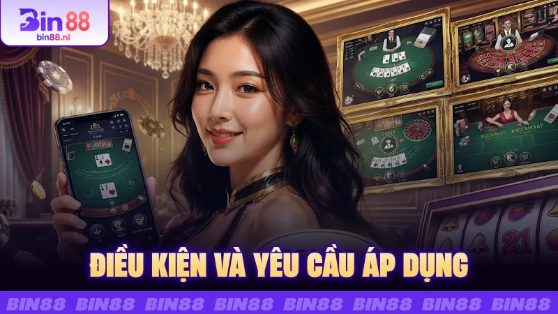 Điều kiện và yêu cầu áp dụng