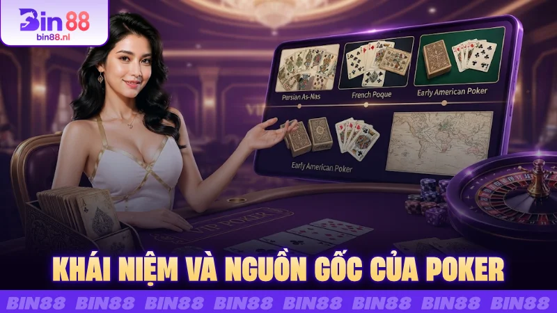 Khái niệm và nguồn gốc của Poker