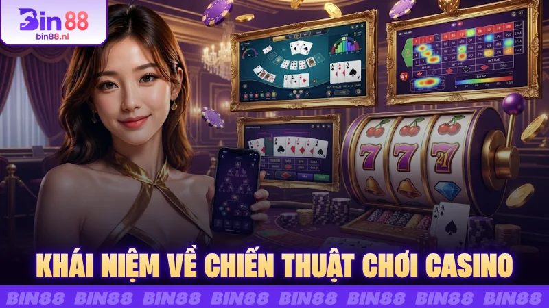 Khái niệm về chiến thuật chơi casino