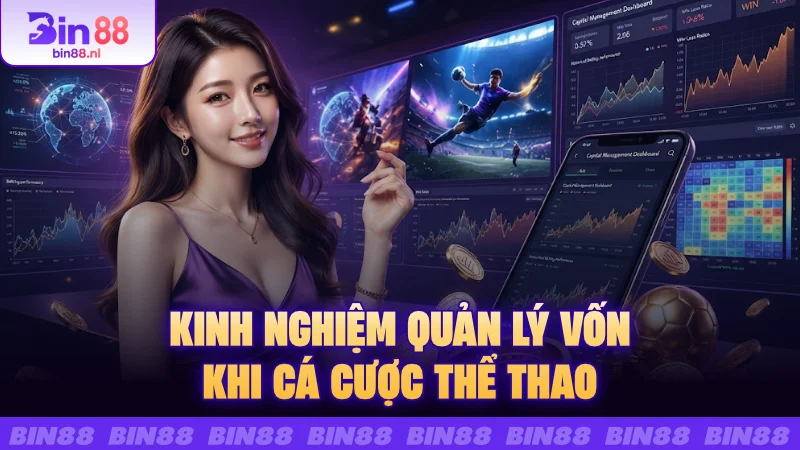 Kinh nghiệm quản lý vốn khi cá cược thể thao