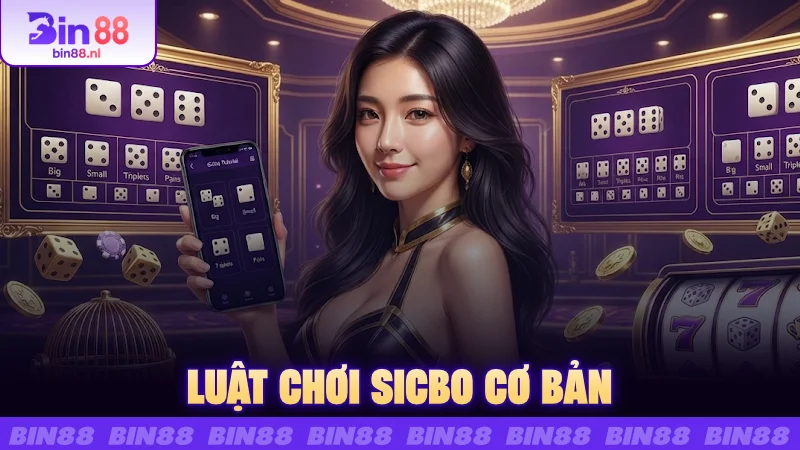 Luật chơi Sicbo cơ bản