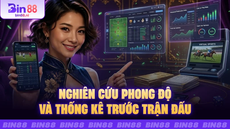 Nghiên cứu phong độ và thống kê trước trận đấu