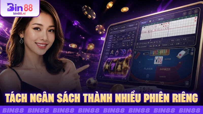 Tách ngân sách thành nhiều phiên riêng