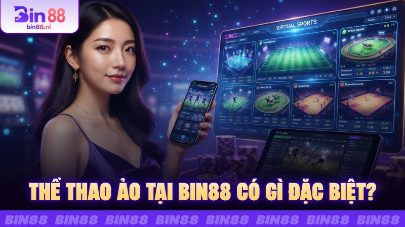 Thể thao ảo tại Bin88 có gì đặc biệt?