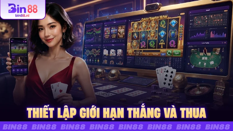 Thiết lập giới hạn thắng và thua