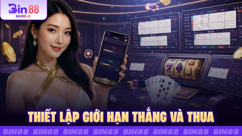 Thiết lập giới hạn thắng và thua