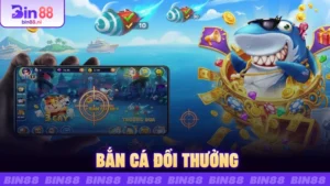 Bắn cá đổi thưởng