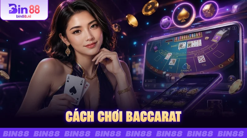 Cách chơi Baccarat